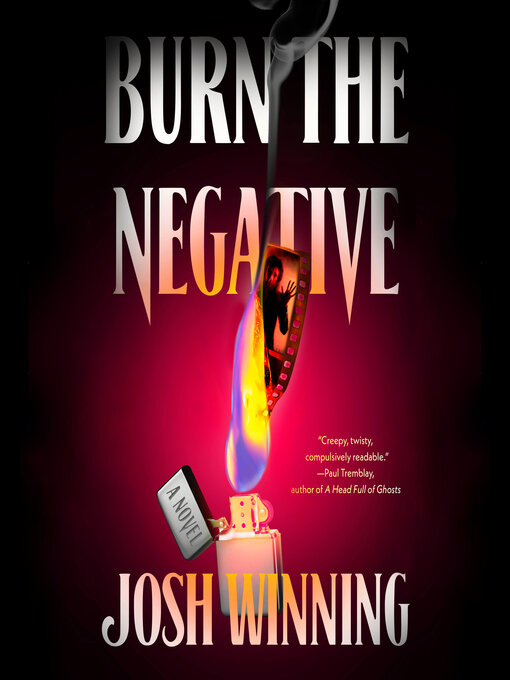 Title details for Burn the Negative by Josh Winning - Wait list